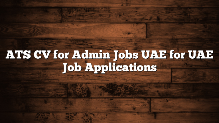 ATS CV for Admin Jobs UAE for UAE Job Applications