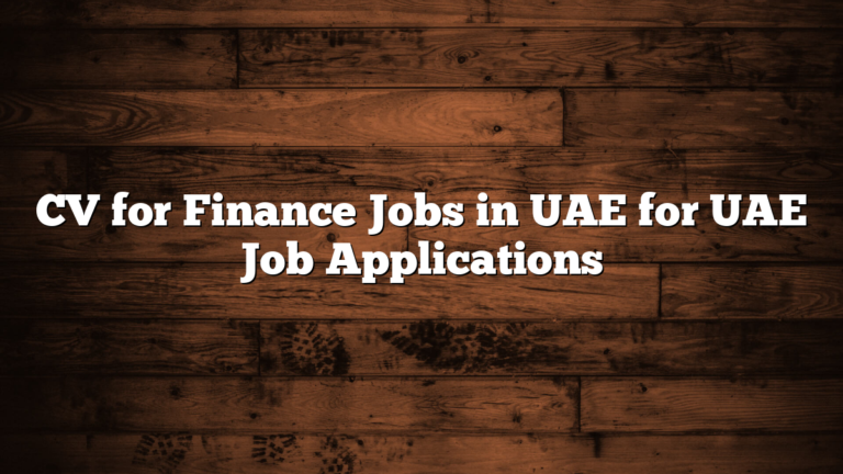 CV for Finance Jobs in UAE for UAE Job Applications
