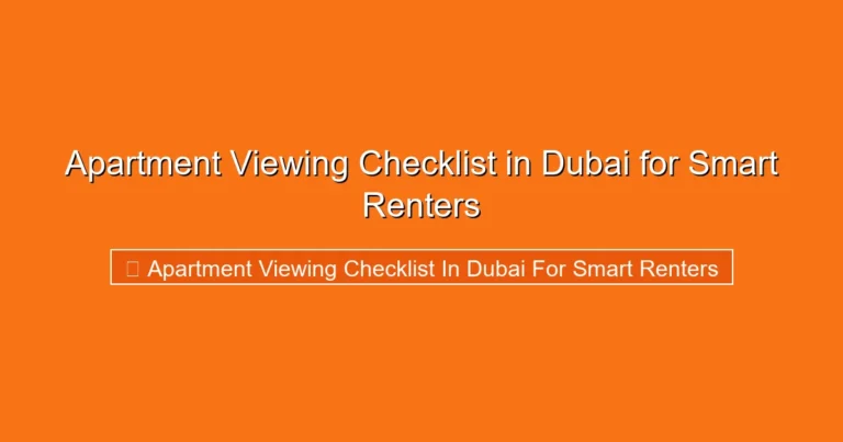 Complete visual guide to Apartment Viewing Checklist in Dubai for Smart Renters