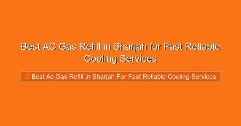 Complete visual guide to Best AC Gas Refill in Sharjah for Fast Reliable Cooling Services