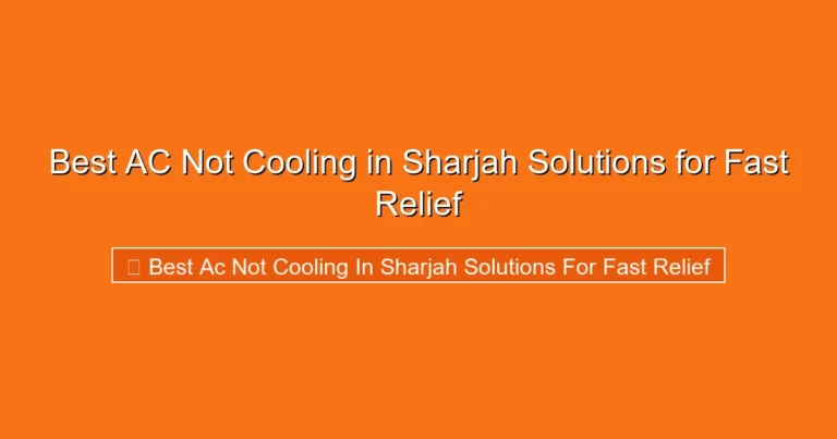 Complete visual guide to Best AC Not Cooling in Sharjah Solutions for Fast Relief