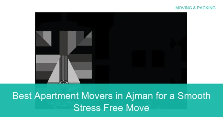 Complete visual guide to Best Apartment Movers in Ajman for a Smooth Stress Free Move