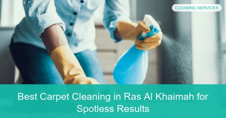 Complete visual guide to Best Carpet Cleaning in Ras Al Khaimah for Spotless Results