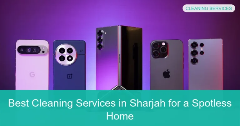 Complete visual guide to Best Cleaning Services in Sharjah for a Spotless Home