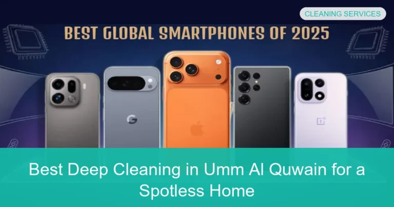 Complete visual guide to Best Deep Cleaning in Umm Al Quwain for a Spotless Home