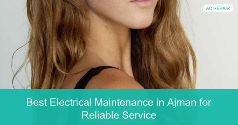 Complete visual guide to Best Electrical Maintenance in Ajman for Reliable Service