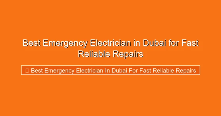 Complete visual guide to Best Emergency Electrician in Dubai for Fast Reliable Repairs