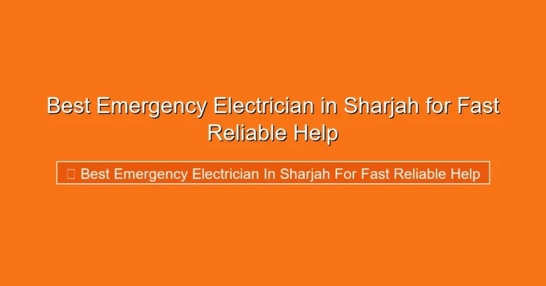 Complete visual guide to Best Emergency Electrician in Sharjah for Fast Reliable Help