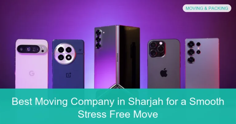 Complete visual guide to Best Moving Company in Sharjah for a Smooth Stress Free Move