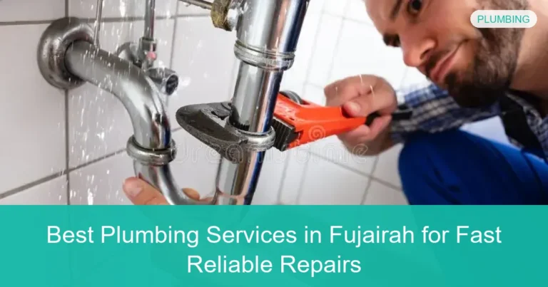 Complete visual guide to Best Plumbing Services in Fujairah for Fast Reliable Repairs