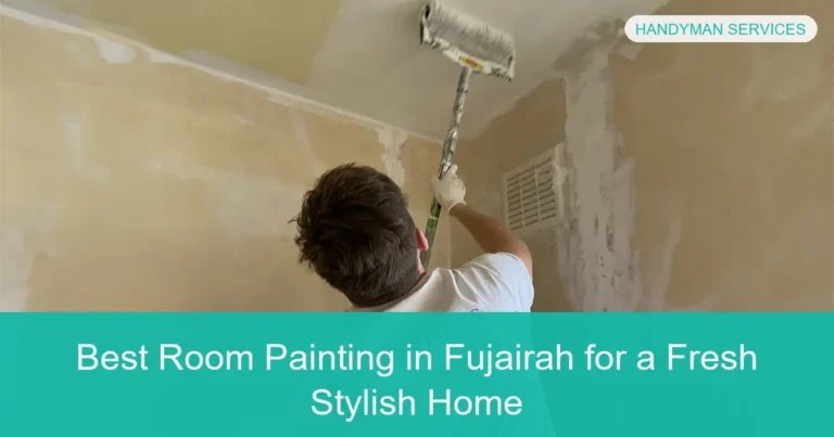 Complete visual guide to Best Room Painting in Fujairah for a Fresh Stylish Home