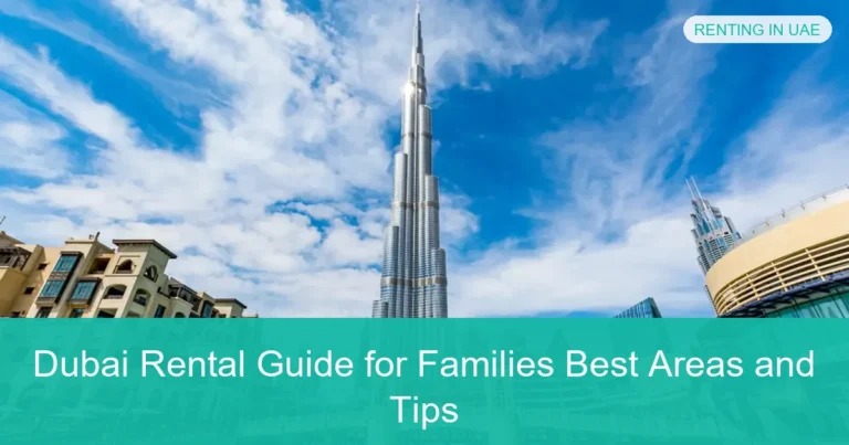 Complete visual guide to Dubai Rental Guide for Families Best Areas and Tips