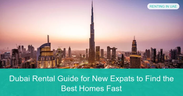 Complete visual guide to Dubai Rental Guide for New Expats to Find the Best Homes Fast
