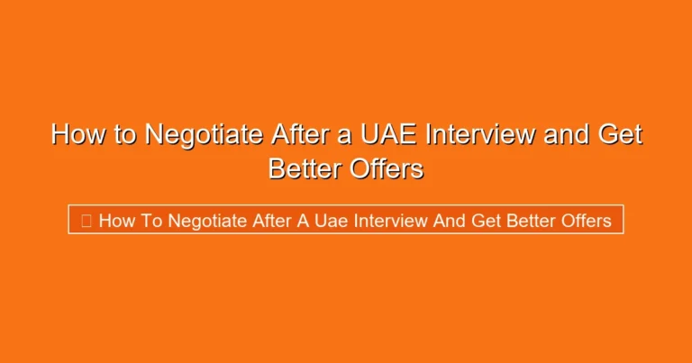 Complete visual guide to How to Negotiate After a UAE Interview and Get Better Offers