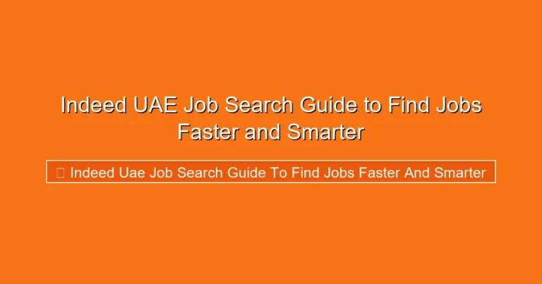 Complete visual guide to Indeed UAE Job Search Guide to Find Jobs Faster and Smarter