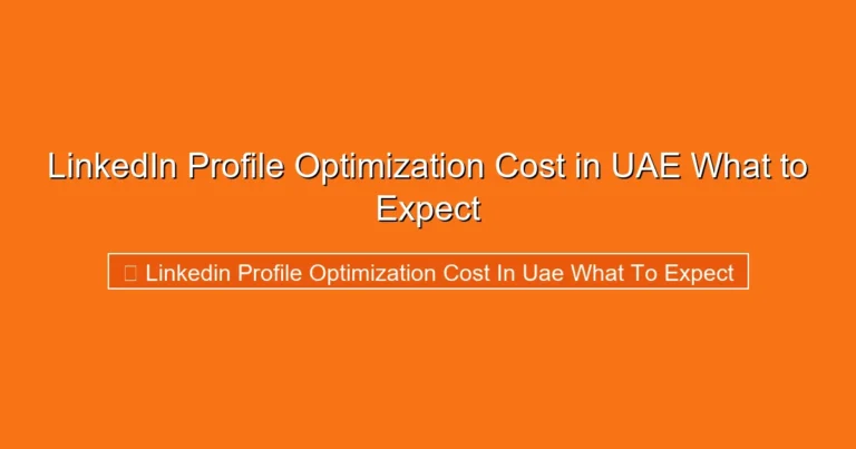 Complete visual guide to LinkedIn Profile Optimization Cost in UAE What to Expect
