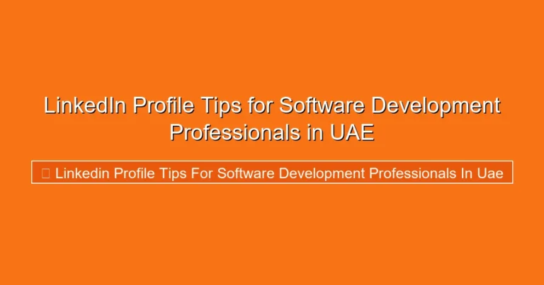 Complete visual guide to LinkedIn Profile Tips for Software Development Professionals in UAE