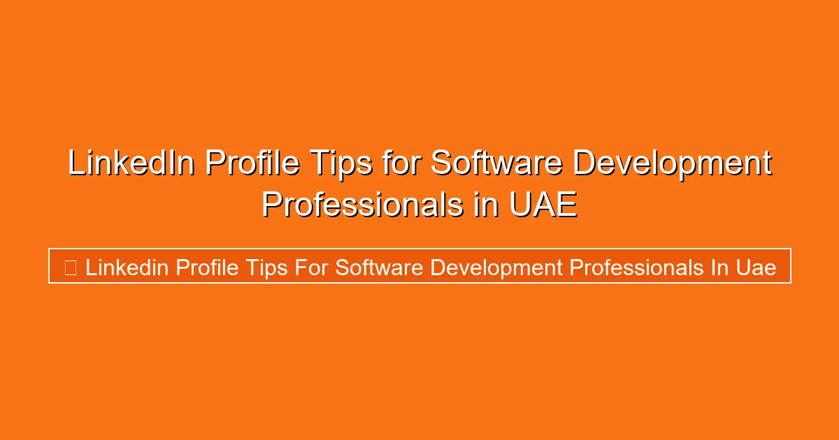 LinkedIn Profile Tips for Software Developers in UAE