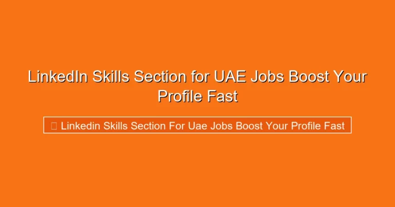 Complete visual guide to LinkedIn Skills Section for UAE Jobs Boost Your Profile Fast