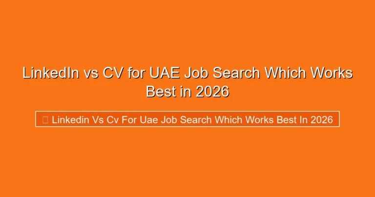Complete visual guide to LinkedIn vs CV for UAE Job Search Which Works Best in 2026