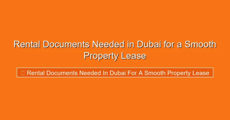 Complete visual guide to Rental Documents Needed in Dubai for a Smooth Property Lease