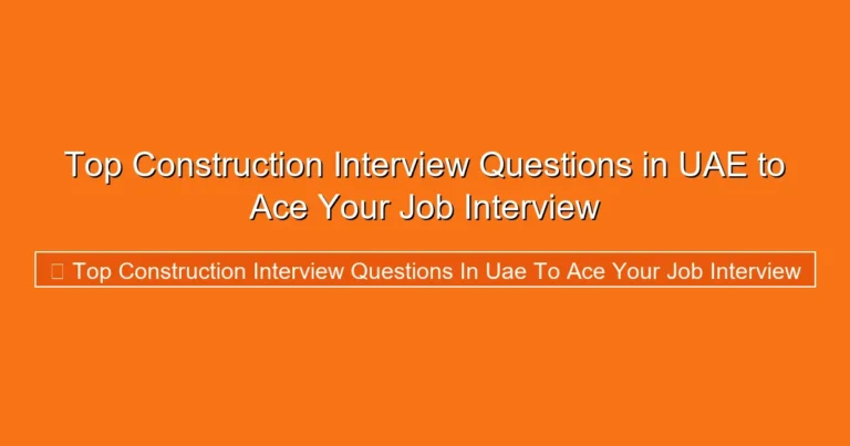 Complete visual guide to Top Construction Interview Questions in UAE to Ace Your Job Interview