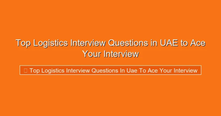 Complete visual guide to Top Logistics Interview Questions in UAE to Ace Your Interview