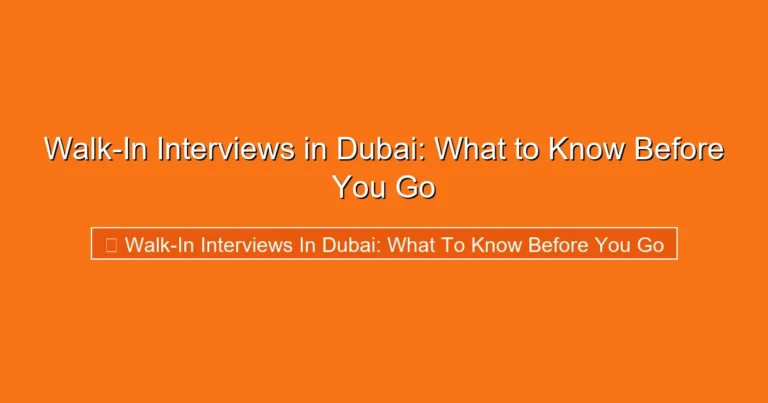 Complete visual guide to Walk-In Interviews in Dubai: What to Know Before You Go