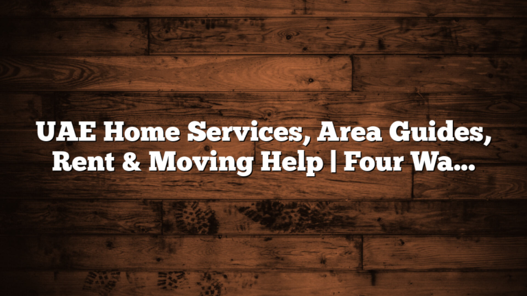 UAE Home Services, Area Guides, Rent & Moving Help | Four Walls and a Roof