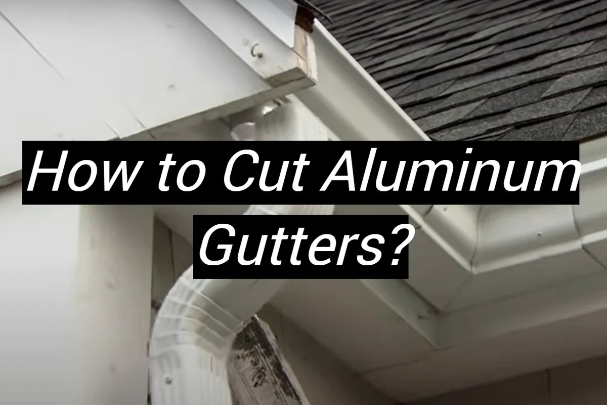 How to Cut Aluminum Rain Gutters for a Perfect Fit Every