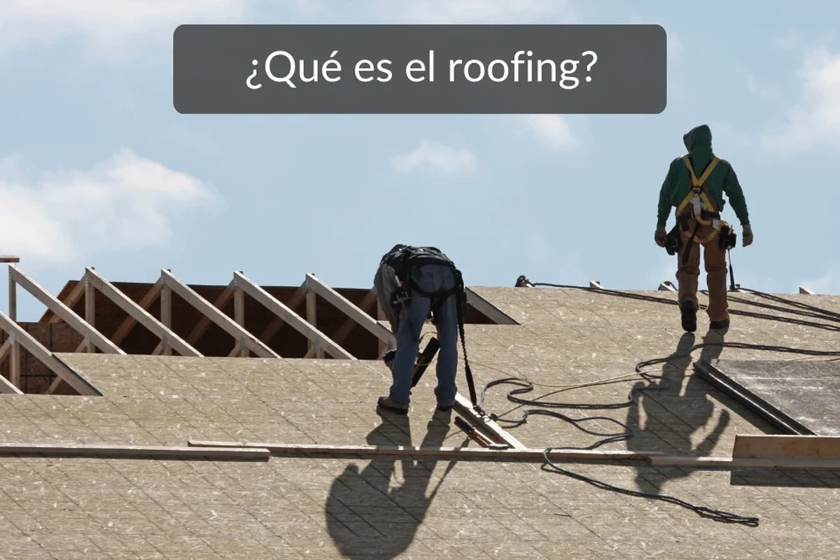 Qué Es El Roofing Y Cómo Puede Proteger Tu Hogar Eficazmente