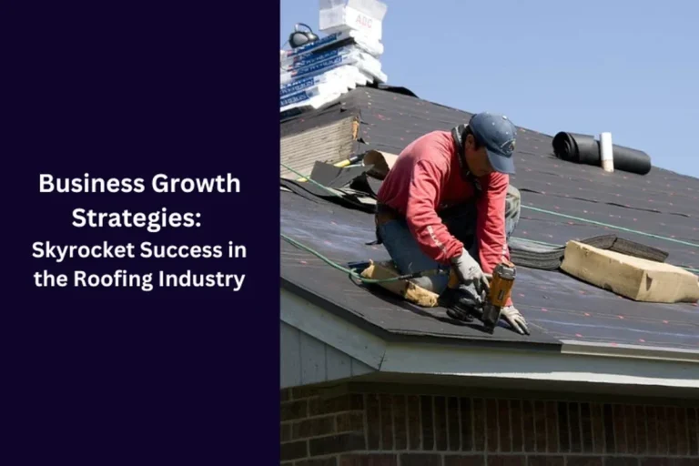 How to Grow a Roofing Business and Boost Your Profits Fast